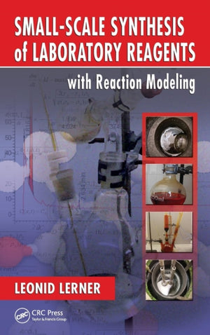 Small-Scale Synthesis of Laboratory Reagents with Reaction Modeling