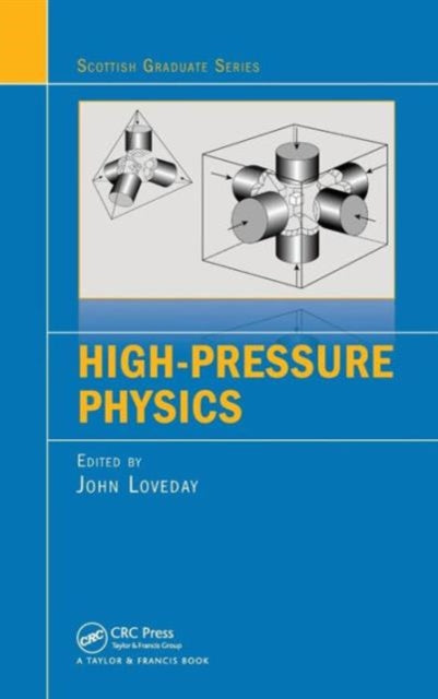 Book cover of: High-Pressure Physics. By: John Loveday