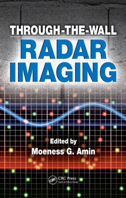Book cover of: Through-the-Wall Radar Imaging. By: Moeness G. Amin