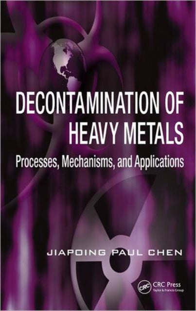 Book cover of: Decontamination of Heavy Metals. By: Jiaping Paul Chen