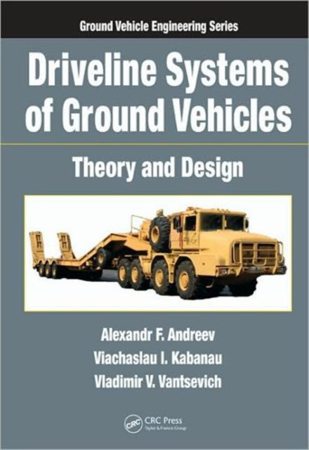 Book cover of: Driveline Systems of Ground Vehicles. By: Aleksandr Fedorovich Andreev