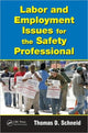 Book cover of: Labor and Employment Issues for the Safety Professional. By: Thomas D. Schneid