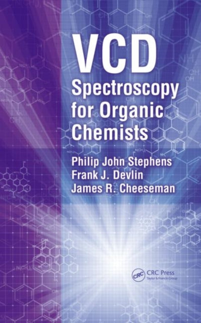 Book cover of: VCD Spectroscopy for Organic Chemists. By: Philip J. Stephens