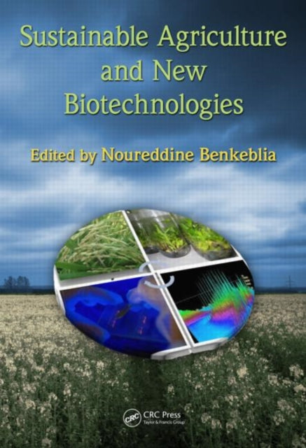 Book cover of: Sustainable Agriculture and New Biotechnologies. By: Noureddine Benkeblia