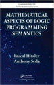 Book cover of: Mathematical Aspects of Logic Programming Semantics