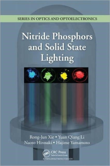 Book cover of: Nitride Phosphors and Solid-State Lighting. By: Rong-Jun Xie