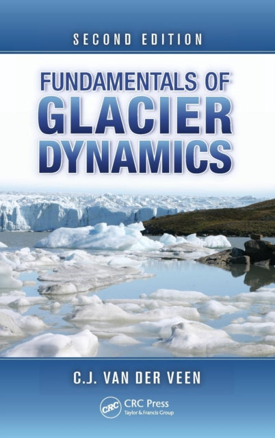 Book cover of: Fundamentals of Glacier Dynamics. By: C. J. van der Veen