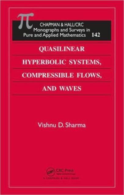 Book cover of: Quasilinear Hyperbolic Systems, Compressible Flows, and Waves. By: Vishnu D. Sharma