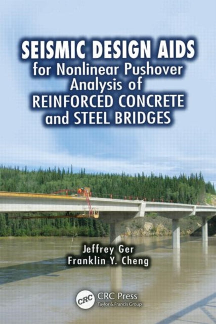 Book cover of: Seismic Design Aids for Nonlinear Pushover Analysis of Reinforced Concrete and Steel Bridges. By: Jeffrey Ger