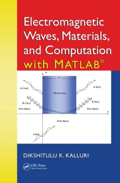 Book cover of: Electromagnetic Waves, Materials, and Computation with MATLAB. By: Dikshitulu K. Kalluri