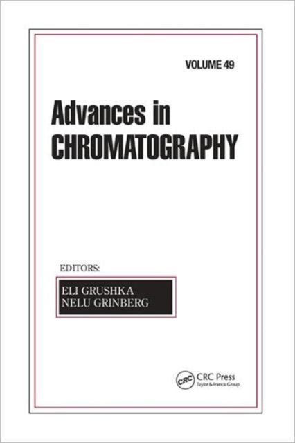 Book cover of: Advances in Chromatography, Volume 49. By: Eli Grushka