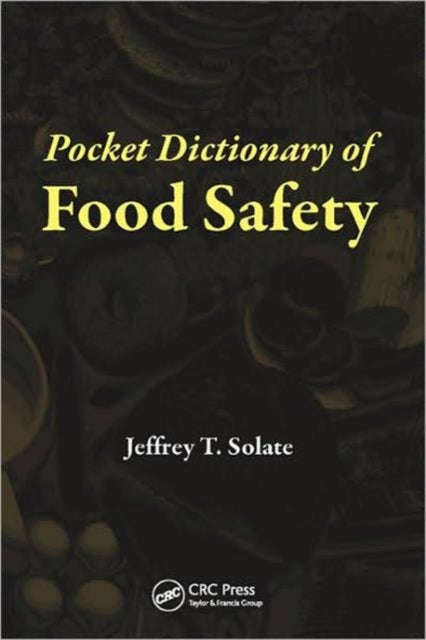 Book cover of: Pocket Dictionary of Food Safety
