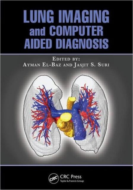 Book cover of: Lung Imaging and Computer Aided Diagnosis. By: Ayman S. El-Baz