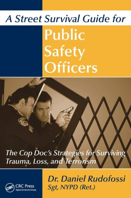 Book cover of: Street Survival Guide for Public Safety Officers. By: Daniel Carmine Rudofossi