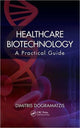 Book cover of: Healthcare Biotechnology. By: Dimitris Dogramatzis