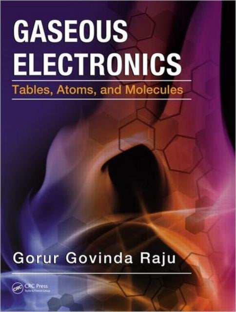 Book cover of: Gaseous Electronics. By: Gorur G. Raju
