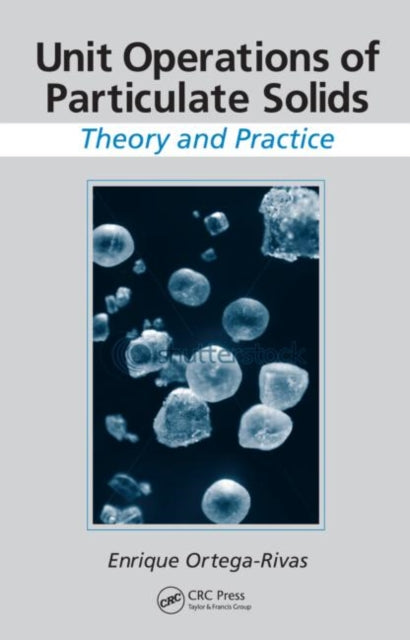 Book cover of: Unit Operations of Particulate Solids. By: Enrique Ortega-Rivas