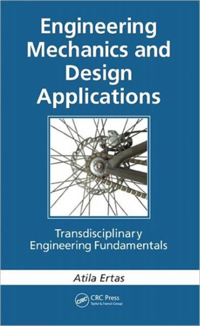 Book cover of: Engineering Mechanics and Design Applications. By: Atila Ertas