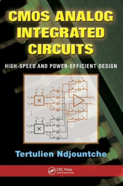 Book cover of: CMOS Analog Integrated Circuits. By: Tertulien Ndjountche
