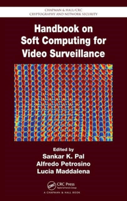 Book cover of: Handbook on Soft Computing for Video Surveillance. By: Sankar K. Pal