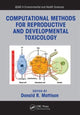 Book cover of: Computational Methods for Reproductive and Developmental Toxicology