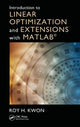 Book cover of: Introduction to Linear Optimization and Extensions with MATLAB. By: Roy H. Kwon