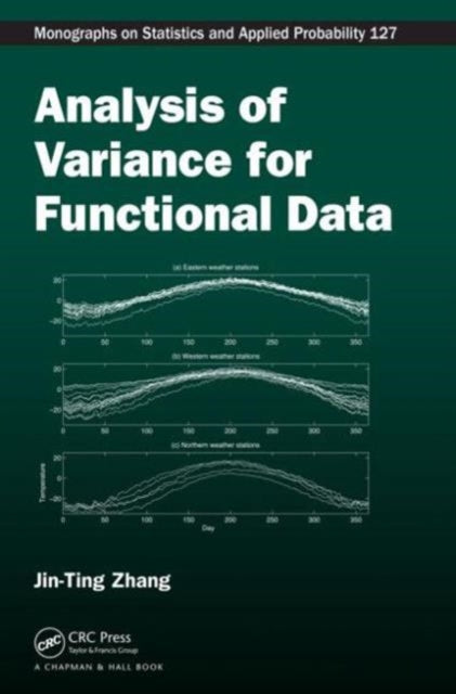 Book cover of: Analysis of Variance for Functional Data. By: Jin-Ting Zhang