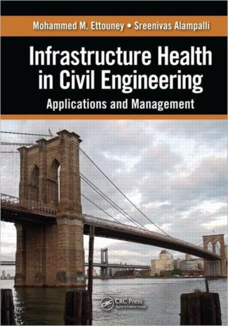 Book cover of: Infrastructure Health in Civil Engineering. By: Mohammed Ettouney