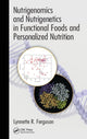 Book cover of: Nutrigenomics and Nutrigenetics in Functional Foods and Personalized Nutrition. By: Lynnette R. Ferguson