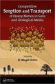 Book cover of: Competitive Sorption and Transport of Heavy Metals in Soils and Geological Media. By: Hussein Magd Eldin Selim
