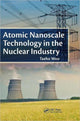 Book cover of: Atomic Nanoscale Technology in the Nuclear Industry. By: Taeho Woo