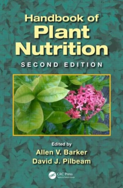 Book cover of: Handbook of Plant Nutrition. By: Allen V. Barker