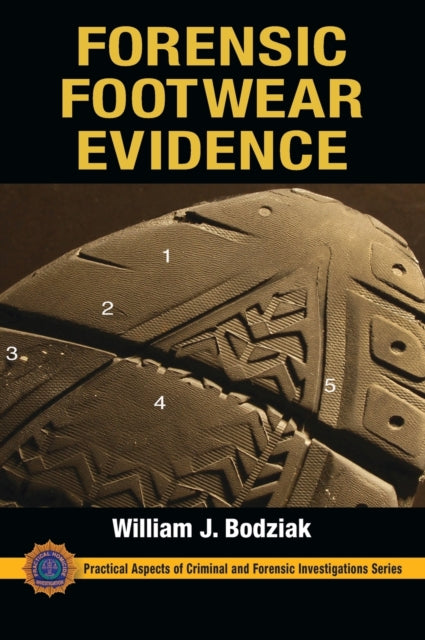 Book cover of: Forensic Footwear Evidence. By: William J. Bodziak