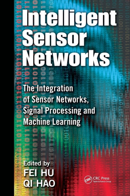 Book cover of: Intelligent Sensor Networks. By: Fei Hu