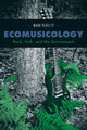 Book cover of: Ecomusicology. By: Mark Pedelty