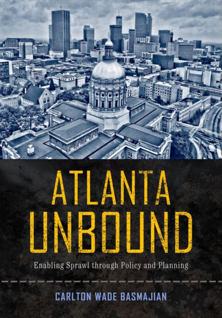 Book cover of: Atlanta Unbound. By: Carlton Wade Basmajian