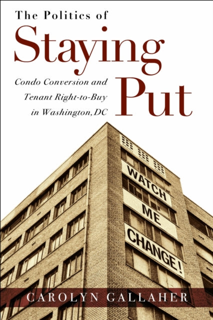 Book cover of: Politics of Staying Put. By: Carolyn Gallaher