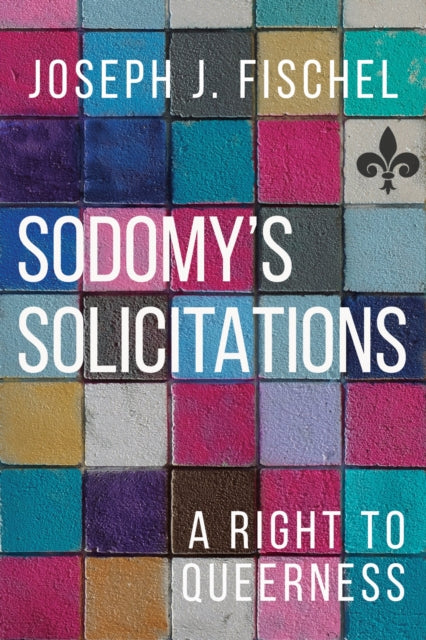 Book cover of: Sodomy's Solicitations. By: Joseph J. Fischel