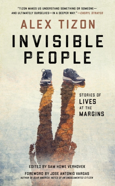 Book cover of: Invisible People. By: Alex Tizon