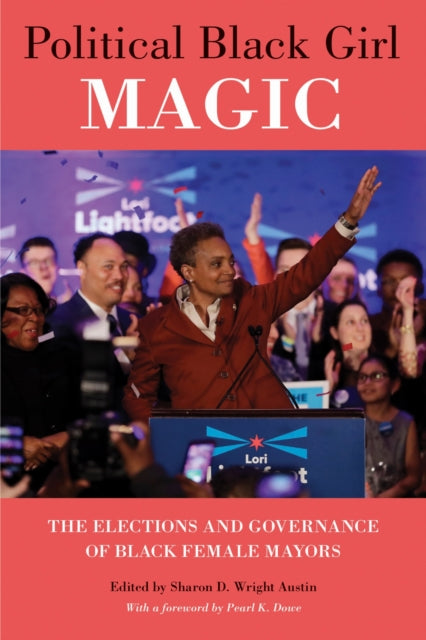 Book cover of: Political Black Girl Magic. By: Sharon D. Wright Austin