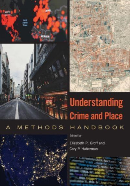 Book cover of: Understanding Crime and Place. By: Elizabeth R. Groff