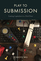 Book cover of: Play to Submission. By: Tongu Wu