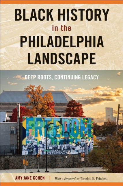 Book cover of: Black History in the Philadelphia Landscape. By: Amy Jane Cohen