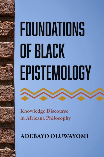 Book cover of: Foundations of Black Epistemology