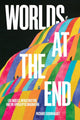 Book cover of: Worlds at the End. By: Pacharee Sudhinaraset