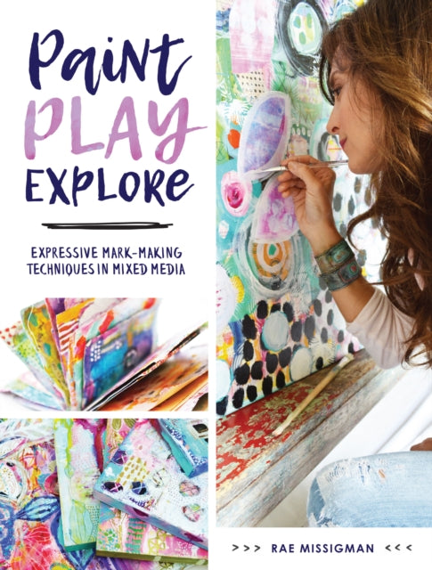 Book cover of: Paint, Play , Explore. By: Rae Missigman