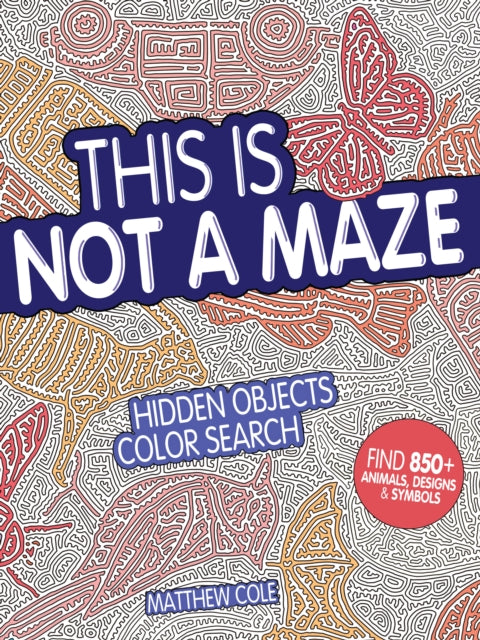 Book cover of: This Is Not a Maze. By: Matthew Cole
