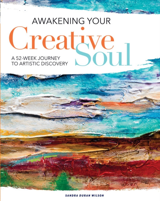 Book cover of: Awakening Your Creative Soul. By: Sandra Duran Wilson