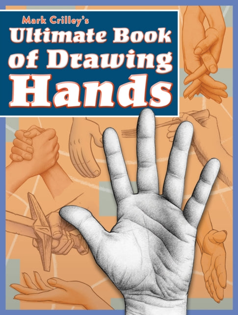 Book cover of: Mark Crilley's Ultimate Book of Drawing Hands. By: Mark Crilley