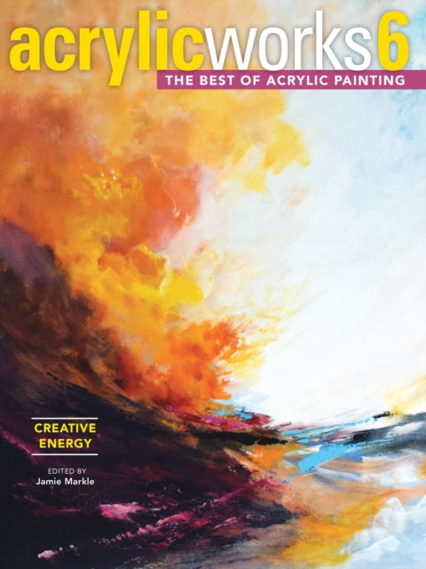 Book cover of: AcrylicWorks 6 - Creative Energy